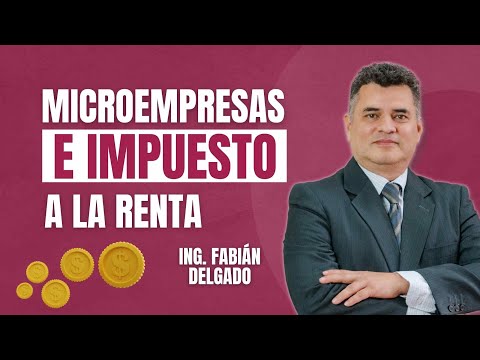 MICROEMPRESAS e impuesto a la renta en ECUADOR
