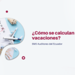 ¿Cómo se calculan las vacaciones?