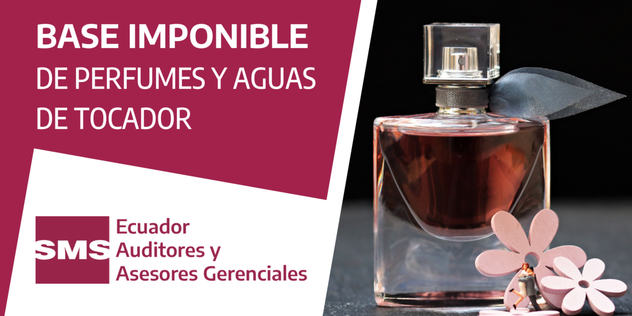 ratón nariz Preocupado Base Imponible de Perfumes y Aguas de Tocador - SMS Auditores con  Tecnología en Ecuador