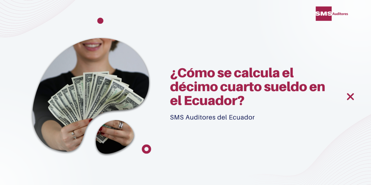 ¿Cómo se calcula el décimo cuarto sueldo en el Ecuador?