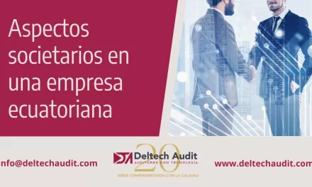 PRINCIPALES ASPECTOS SOCIETARIOS EN UNA EMPRESA ECUATORIANA