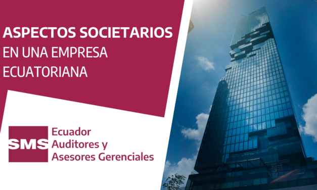 PRINCIPALES ASPECTOS SOCIETARIOS EN UNA EMPRESA ECUATORIANA