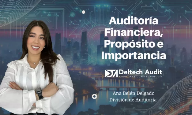 AUDITORÍA FINANCIERA, PROPÓSITO E IMPORTANCIA