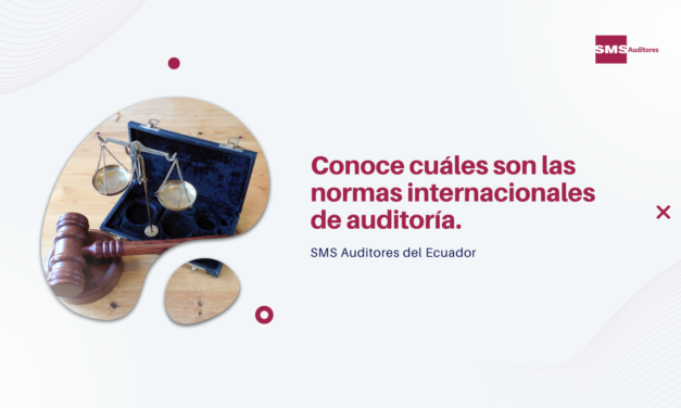 Conoce cuáles son las normas internacionales de auditoría.