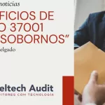 CONOCE LOS BENEFICIOS DE LA NORMA ISO 37001