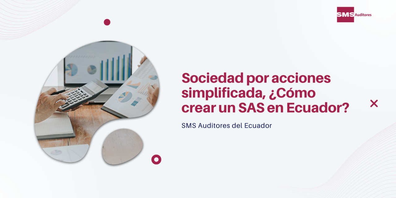 Sociedad por acciones simplificada, ¿Cómo crear un SAS en Ecuador?