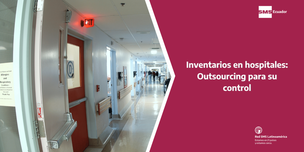 Inventarios en hospitales: Outsourcing para su control