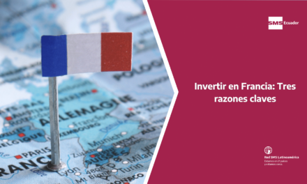 Invertir en Francia: Tres razones claves