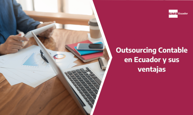 Conoce el Outsourcing Contable en Ecuador y sus ventajas