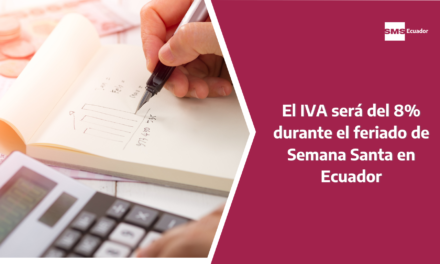 El IVA será del 8% durante el feriado de Semana Santa en Ecuador