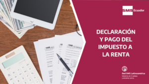 Declaración y pago del impuesto a la renta