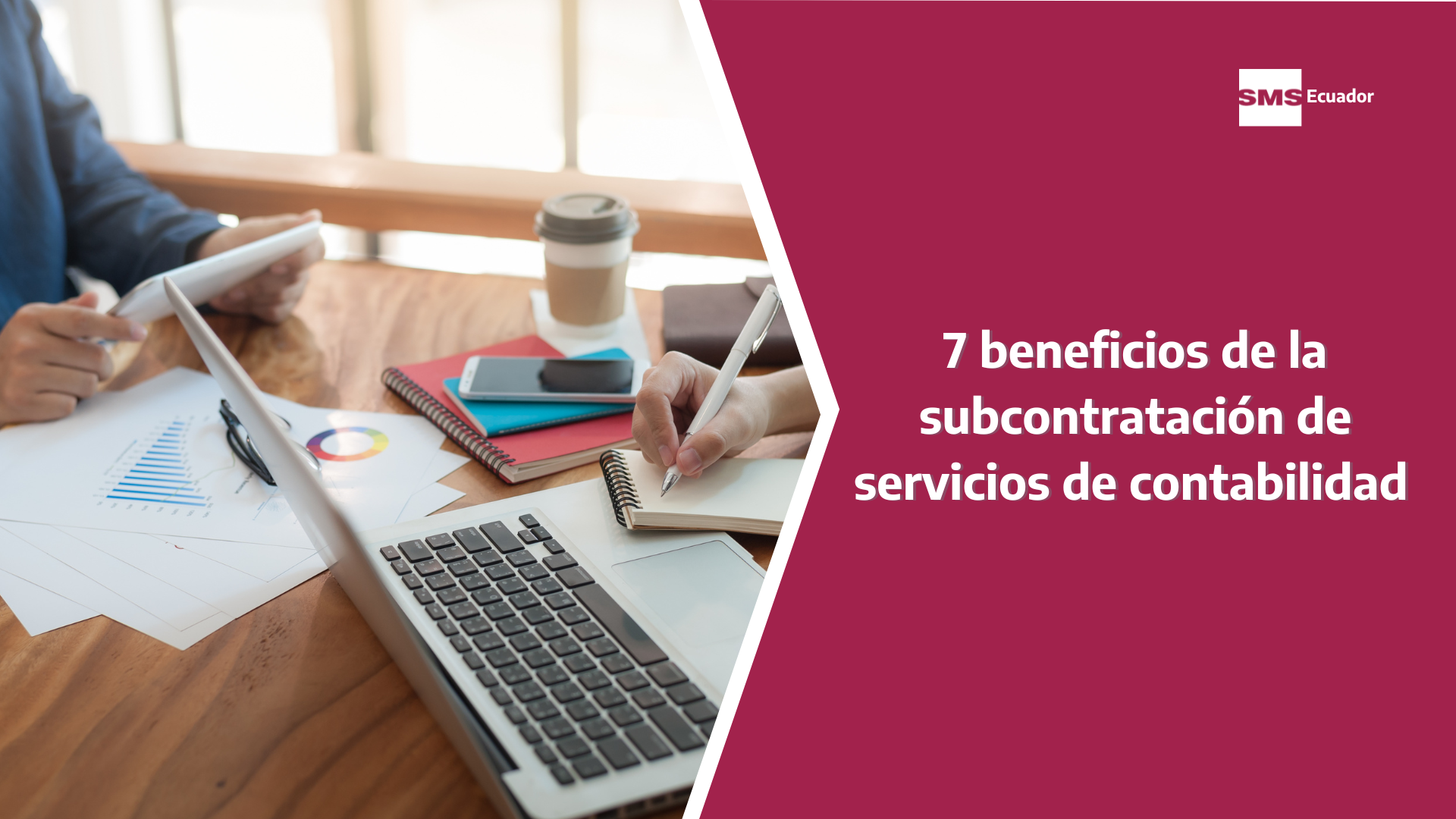 7 beneficios de la subcontratación de servicios de contabilidad - SMS  Auditores con Tecnología en Ecuador