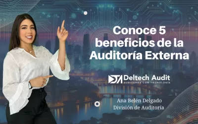 Conoce 5 beneficios de la Auditoría Externa