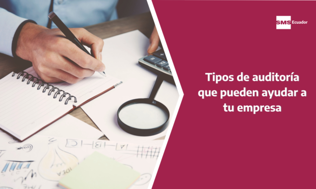 Tipos de auditoría que pueden ayudar a tu empresa