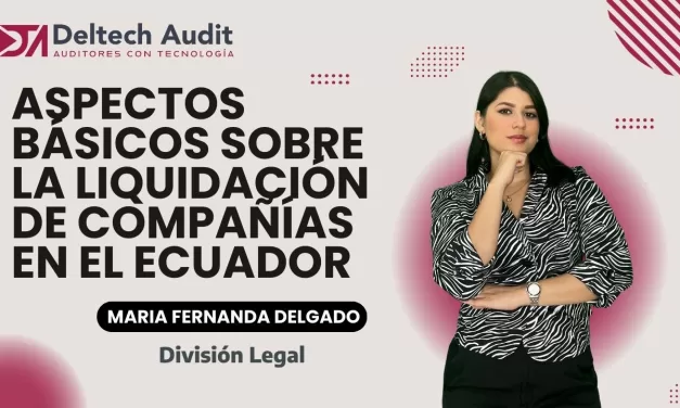 Aspectos básicos sobre la liquidación de Compañías en el Ecuador