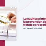 La auditoría interna en la prevención del fraude corporativo