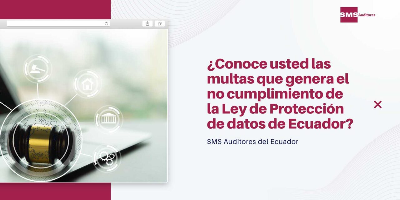 ¿Conoce usted las multas que genera el no cumplimiento de la Ley de Protección de datos de Ecuador? 