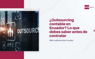 ¿Outsourcing contable en Ecuador? Lo que debes saber antes de contratar
