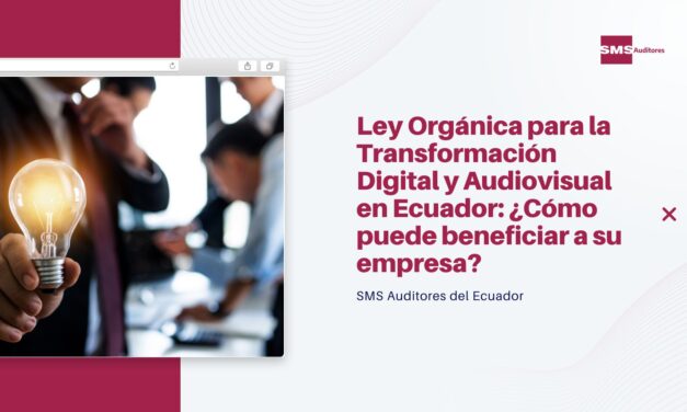 Ley Orgánica para la Transformación Digital y Audiovisual en Ecuador: ¿Cómo puede beneficiar a su empresa?