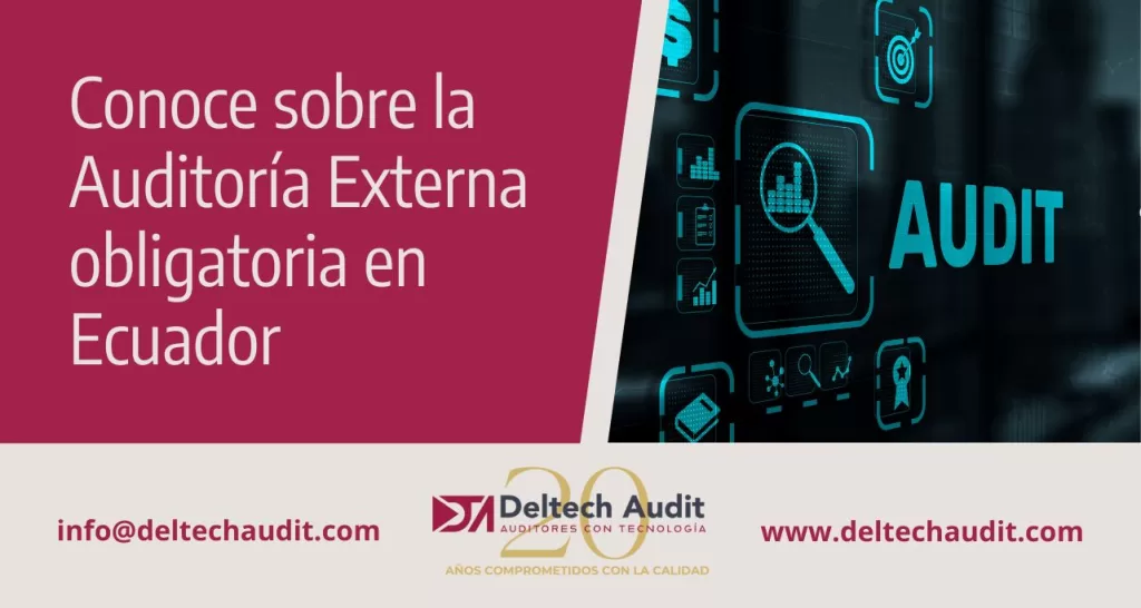 Conoce sobre la Auditoría Externa obligatoria en Ecuador