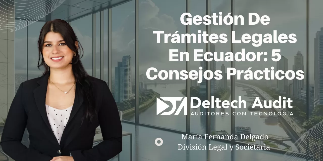 Gestión De Trámites Legales En Ecuador 5 Consejos Prácticos