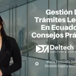 Gestión de trámites legales en Ecuador: 5 consejos prácticos