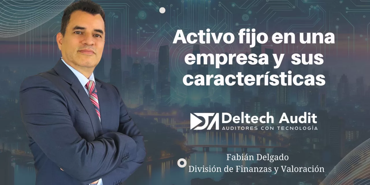 ¿Qué significa activo fijo en una empresa y cuáles son sus características?