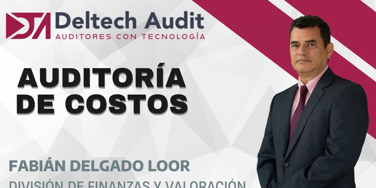 Conoce qué es la Auditoría de Costos