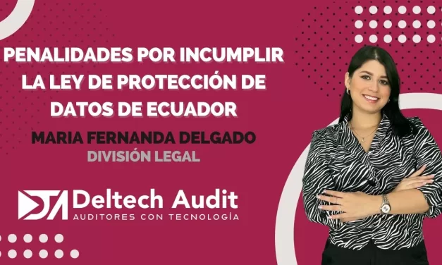 ¿Sabes cuales son las penalidades por incumplir la Ley de Protección de datos de Ecuador?