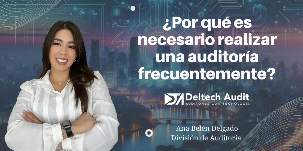 ¿Por qué es necesario realizar una auditoría frecuentemente?