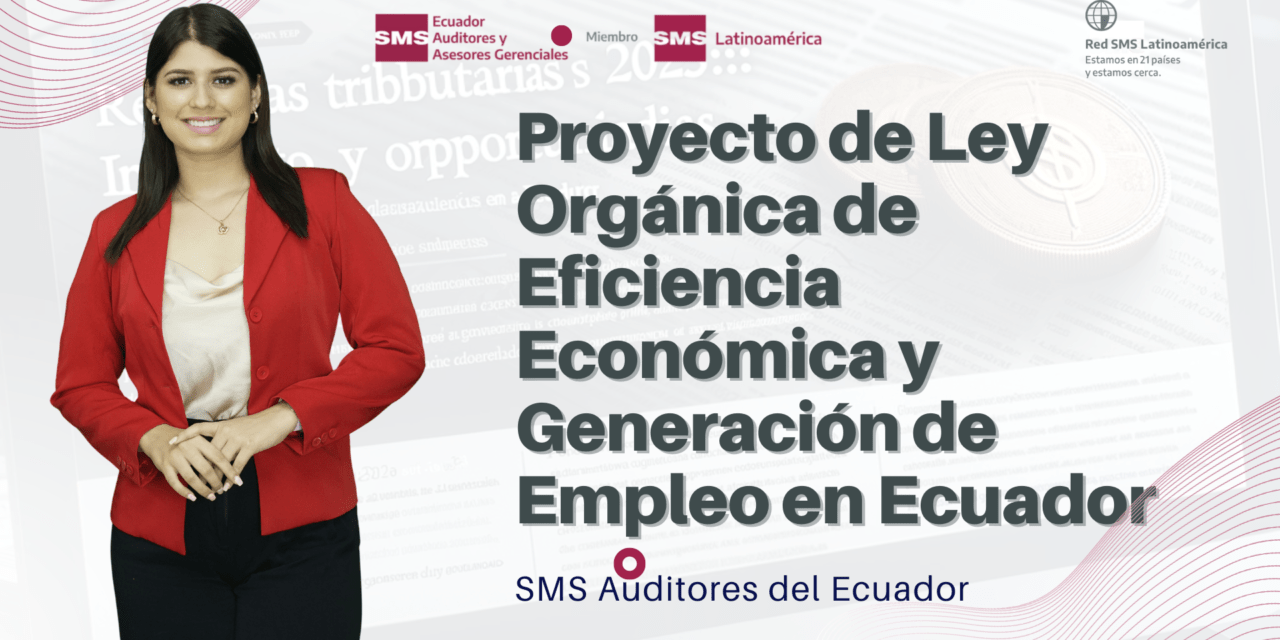 Proyecto de Ley Orgánica de Eficiencia Económica y Generación de Empleos en Ecuador: Impacto y Oportunidades