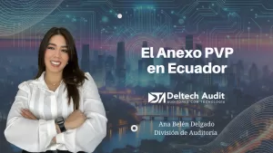 El Anexo PVP en Ecuador elementos claves del cumplimiento tributario