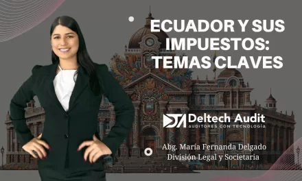 Ecuador y sus impuestos: Temas claves.