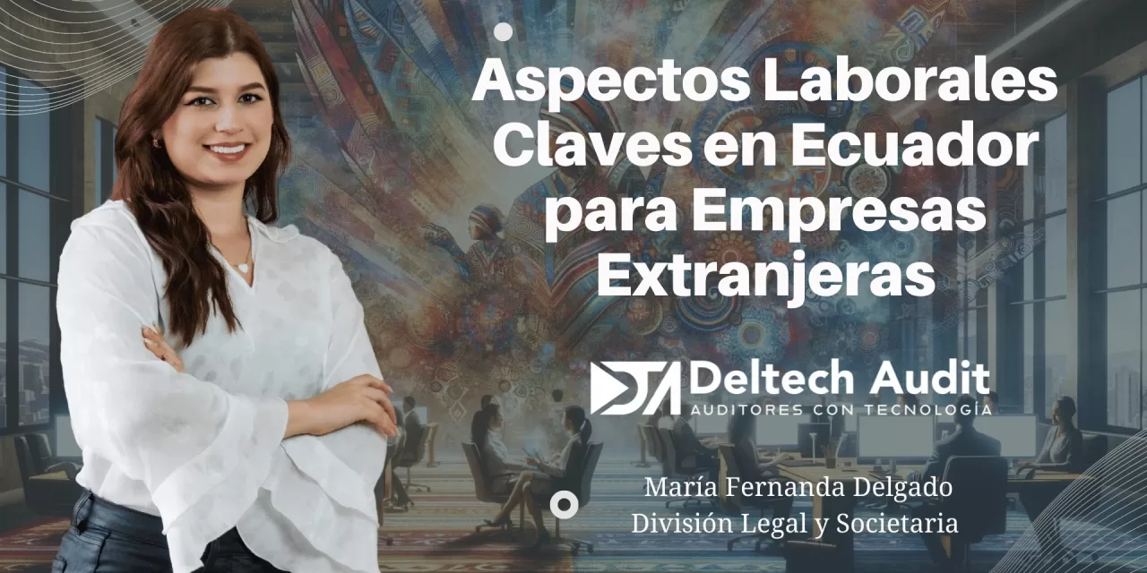 Aspectos Laborales de Ecuador para Empresas Extranjeras