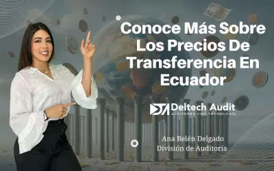 Conoce más sobre los Precios de Transferencia en Ecuador