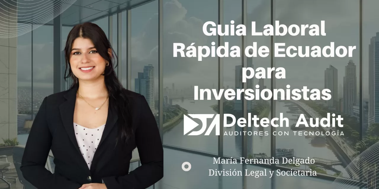 Guía rápida en temas laborales de Ecuador para Inversionistas extranjeros