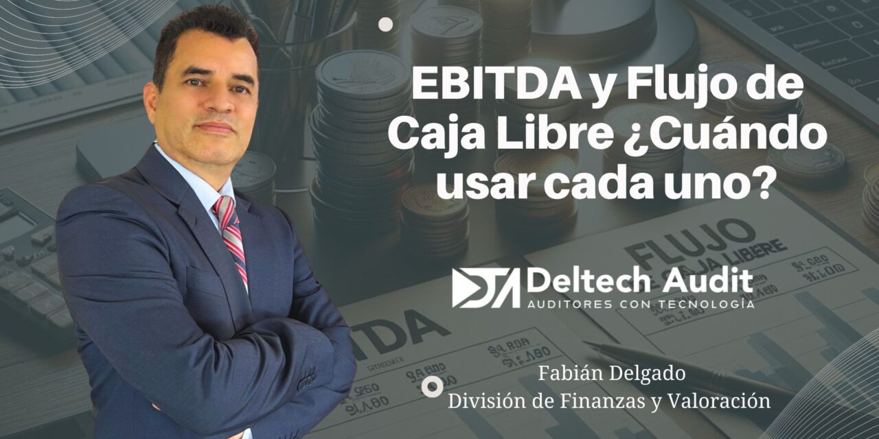 EBITDA y Flujo de Caja Libre ¿Cuándo usar cada uno?