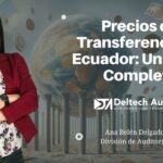 Precios de Transferencia en Ecuador: Una Guía Completa