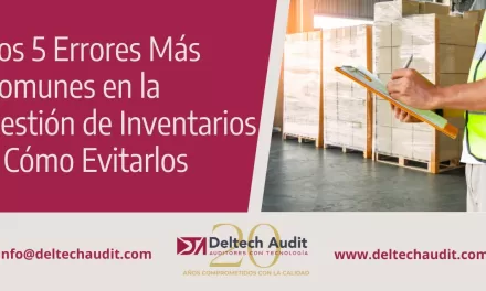 Los 5 Errores Más Comunes en la Gestión de Inventarios y Cómo Evitarlos