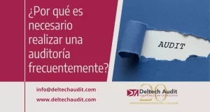 ¿Por qué es necesario realizar una auditoría frecuentemente?
