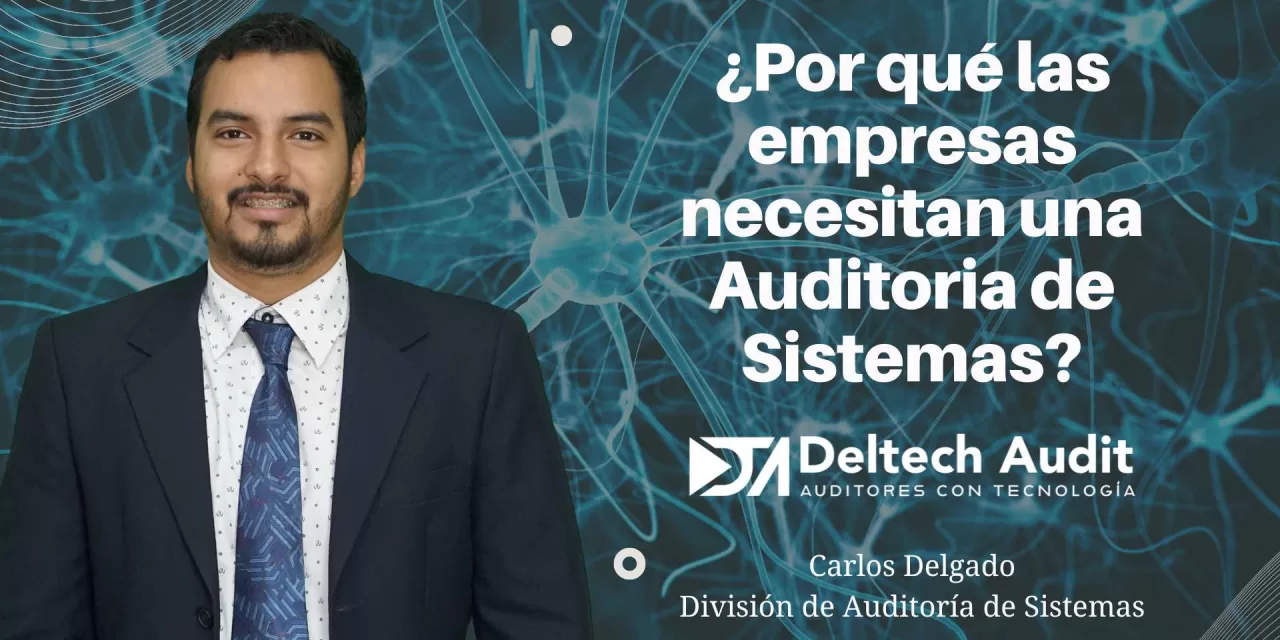 ¿Por qué Necesitan las Empresas una Auditoría de Sistemas?