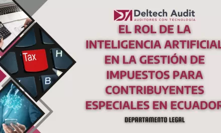 El Rol de la Inteligencia Artificial en la Gestión de Impuestos para Contribuyentes Especiales en Ecuador