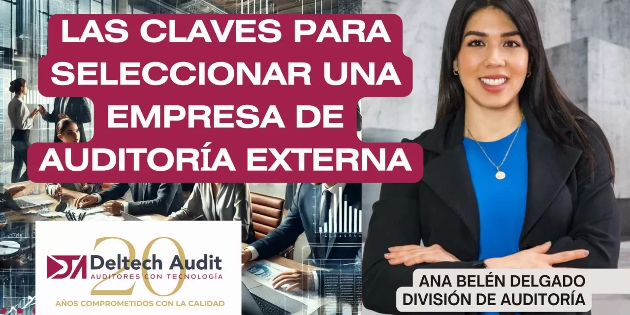 Claves para Seleccionar una Empresa de Auditoría Externa