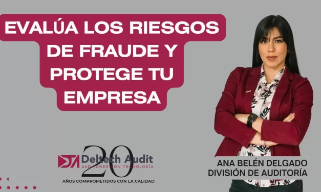 Evalúa los Riesgos de Fraude y protege tu Empresa