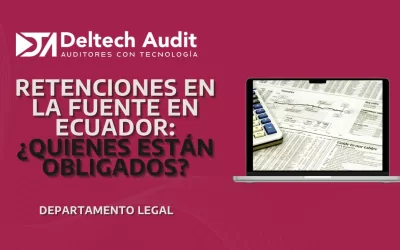 Retenciones en la Fuente en Ecuador: ¿Quiénes Están Obligados y Cómo Funciona?