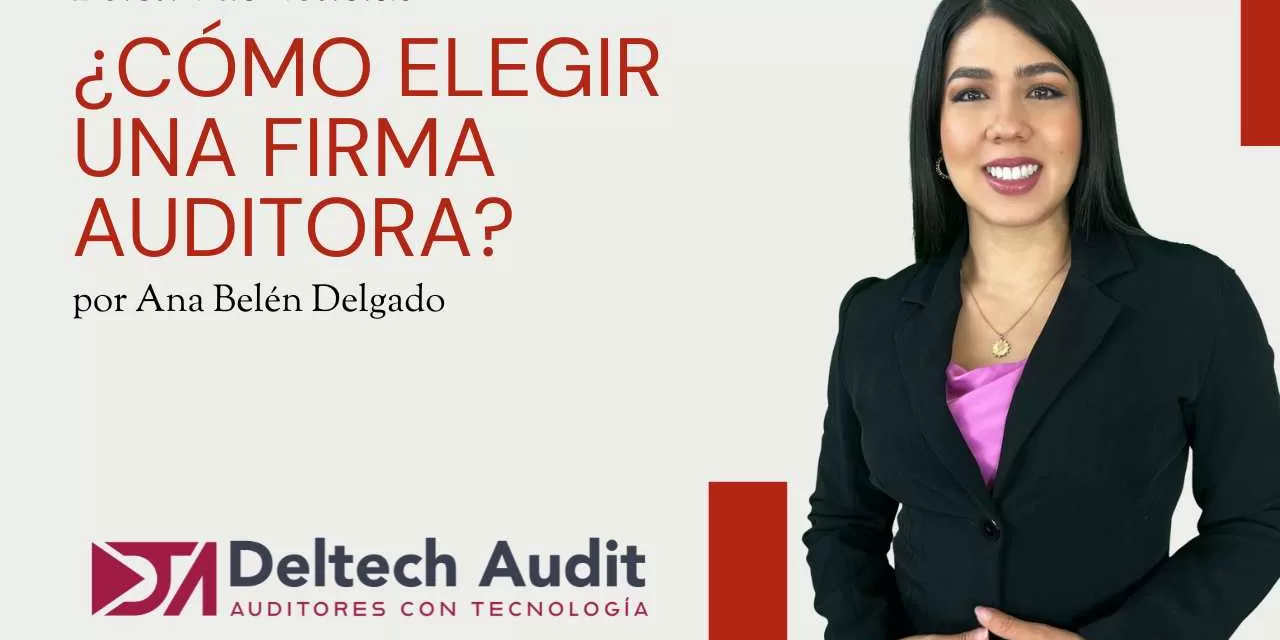 ¿Cómo elegir la mejor de las empresas auditoras?