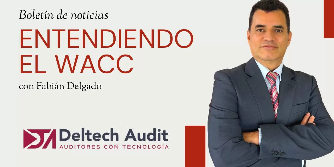 Entendiendo el WACC y su impacto en tu Empresa