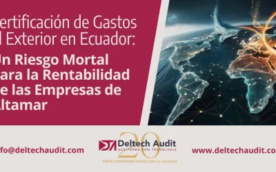 Certificación de Gastos al Exterior en Ecuador: Un Riesgo Mortal para la Rentabilidad de las Empresas de Altamar