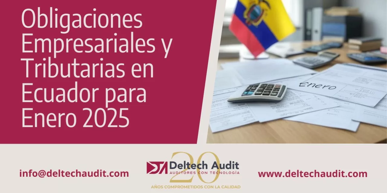 Obligaciones Empresariales y Tributarias en Ecuador para Enero 2025