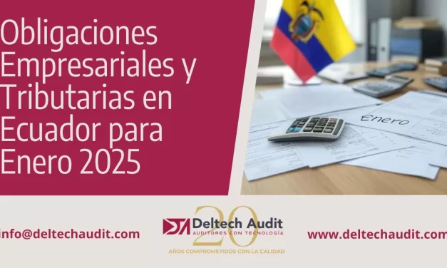 Obligaciones Empresariales y Tributarias en Ecuador para Enero 2025